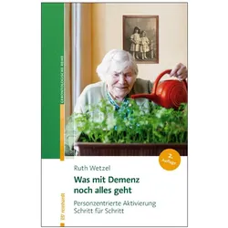 Was mit Demenz noch alles geht, Fachbücher von Ruth Wetzel