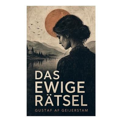 Das ewige Rätsel, Taschenbuch von Gustaf af Geijerstam, E-artnow, 978-80-273-5888-5