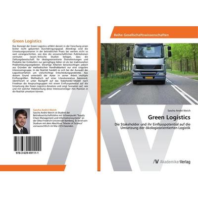 Green Logistics, Taschenbuch von Sascha André Weich, AV Akademikerverlag, 978-3-639-49111-1