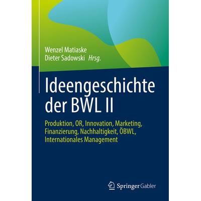 Ideengeschichte der BWL II, Gebundene Ausgabe von , Springer Fachmedien Wiesbaden GmbH, 978-3-658-35154-0