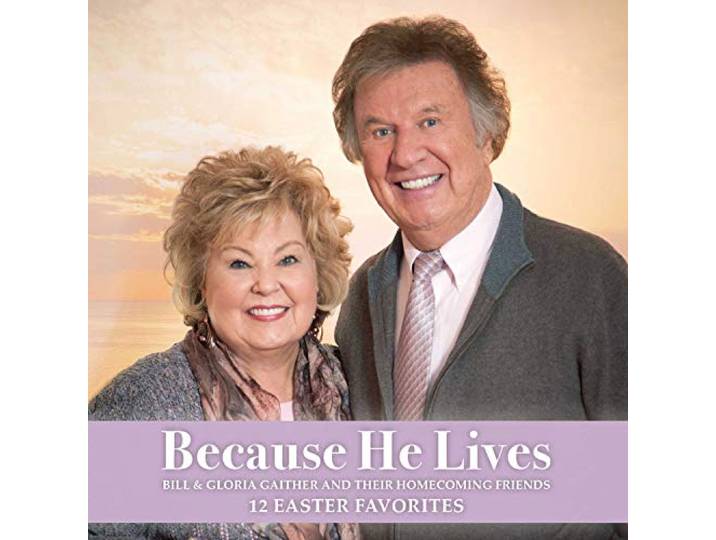 Bill & Gloria Gaither - Because He Lives