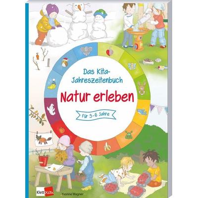 Das Kita-Jahreszeitenbuch: Natur erleben, Taschenbuch von Yvonne Wagner, Klett Kita GmbH, 978-3-96046-269-9