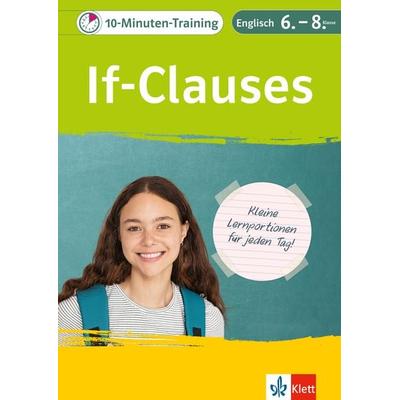 Klett 10-Minuten-Training Englisch Grammatik If-Clauses 6.-8. Klasse, Geheftet von , Klett Lerntraining bei PONS Langenscheidt GmbH, 978-3-12-927634-1