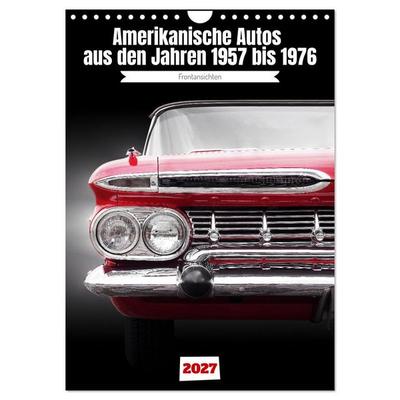 Amerikanische Autos aus den Jahren 1957 bis 1976 Frontansichten (Wandkalender 2027 DIN A4 hoch), CALVENDO Monatskalender