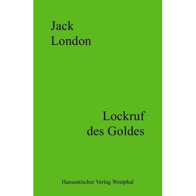 Lockruf des Goldes, Taschenbuch von Jack London, Epubli, 978-3-7565-1392-5