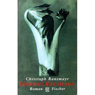 Morbus Kitahara, Taschenbuch von Christoph Ransmayr, Fischer Taschenbuch Verlag, 978-3-596-13782-4