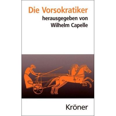 Die Vorsokratiker, Gebundene Ausgabe von Wilhelm Capelle, Alfred Kröner Verlag, 978-3-520-11909-4
