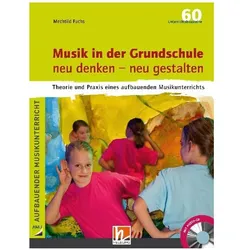 Musik in der Grundschule neu denken neu gestalten, Schulbücher von Mechtild Fuchs