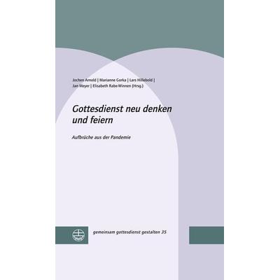 Gottesdienst neu denken und feiern, Gebundene Ausgabe von , Evangelische Verlagsanstalt, 978-3-374-07181-4
