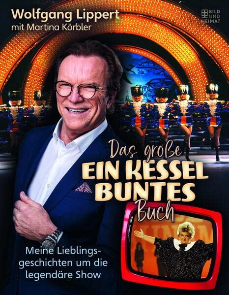 Wolfgang Lippert - Das große Ein Kessel Buntes-Buch: Meine Lieblingsgeschichten um die legendäre Show - Preis vom 12.10.2026 11:37:12 h