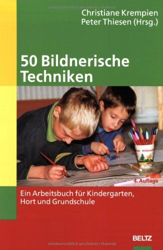 Christiane Krempien - 50 Bildnerische Techniken: Ein Arbeitsbuch für Kindergarten, Hort und Grundschule - Preis vom 09.10.2026 07:28:09 h