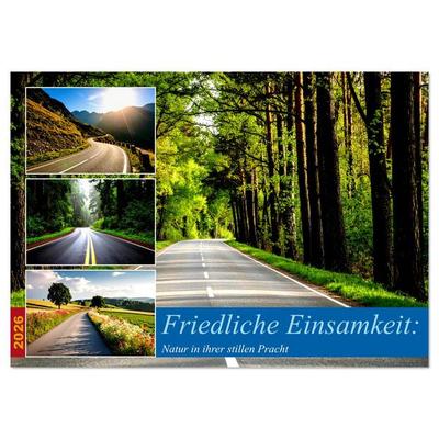 Friedliche Einsamkeit: Natur in ihrer stillen Pracht (Wandkalender 2026 DIN A2 quer), CALVENDO Monatskalender