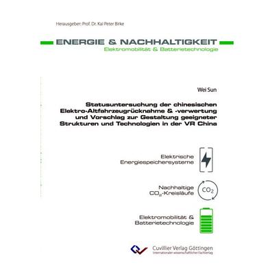 Statusuntersuchung der chinesischen Elektro-Altfahrzeugrücknahme & -verwertung und Vorschlag zur Gestaltung geeigneter Strukturen und Technologien in