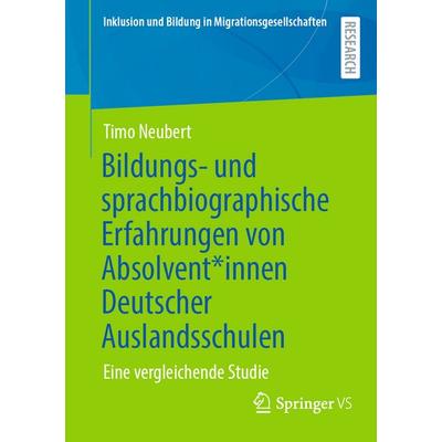Bildungs- und sprachbiographische Erfahrungen von Absolvent*innen Deutscher Auslandsschulen, Taschenbuch von Timo Neubert, Springer Fachmedien
