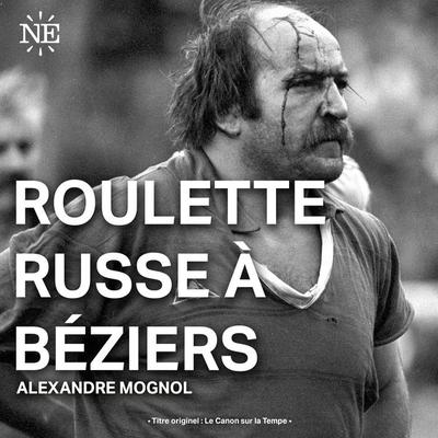 Roulette russe à Béziers - Alexandre Mognol, Audio, 4099994602556