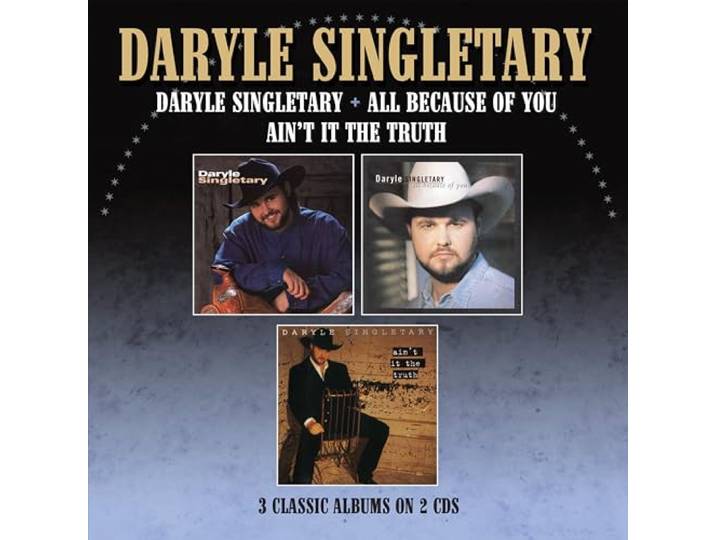 Daryle Singletary/All Because Of You/Ain't It The Truth