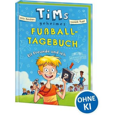 Tims geheimes Fußball-Tagebuch (Band 1) - Elf Freunde und ich!, Gebundene Ausgabe von Ocke Bandixen, Loewe, 978-3-7432-0991-6