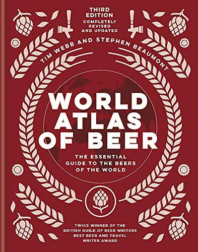 Tim Webb - World Atlas of Beer: THE ESSENTIAL NEW GUIDE TO THE BEERS OF THE WORLD - Preis vom 11.10.2026 15:43:13 h