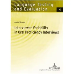 Interviewer Variability in Oral Proficiency Interviews, Fachbücher von Annie Brown