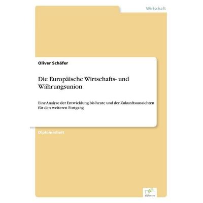 Die Europäische Wirtschafts- und Währungsunion, Taschenbuch von Oliver Schäfer, GRIN, 978-3-8386-1447-2