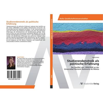 Studierendenstreik als politische Erfahrung, Taschenbuch von Ingrid Holst, AV Akademikerverlag, 978-3-639-46315-6