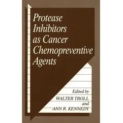 Protease Inhibitors as Cancer Chemopreventive Agents, Fachbücher von W. Troll, A. R. Kennedy