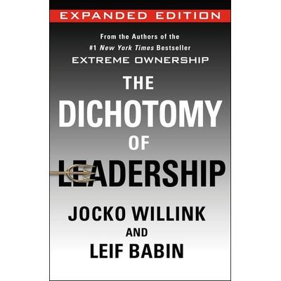 The Dichotomy of Leadership, Gebundene Ausgabe von Jocko Willink,Leif Babin, Macmillan USA, 978-1-250-35494-5