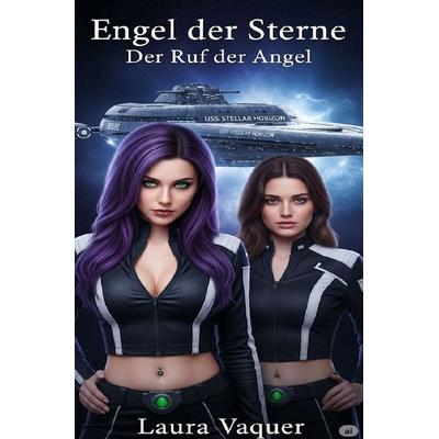 Engel der Sterne - Der Ruf der Angel, Taschenbuch von Laura Vaquer, Epubli, 978-3-565-25945-8