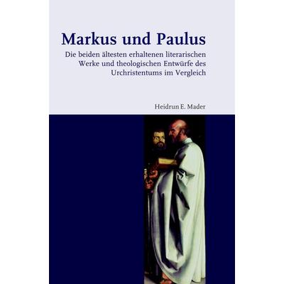 Markus und Paulus, Gebundene Ausgabe von Heidrun E. Mader, Brill | Schöningh, 978-3-506-70479-5