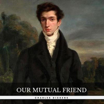 Our Mutual Friend - Charles Dickens, Audio, 9782291062844