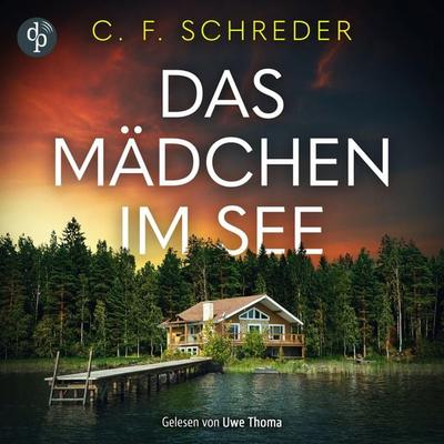 Das Mädchen im See | Thriller Hörbuch - C. F. Schreder, Audio, 9783690900003
