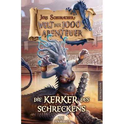 Die Welt der 1000 Abenteuer - Die Kerker des Schreckens: Ein Fantasy-Spielbuch, Taschenbuch von Jens Schumacher, Mantikore-Verlag, 978-3-96188-102-4