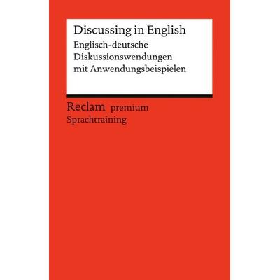 Discussing in English. Englisch-deutsche Diskussionswendungen mit Anwendungsbeispielen, Taschenbuch von Heinz-Otto Hohmann, Reclam, Philipp,
