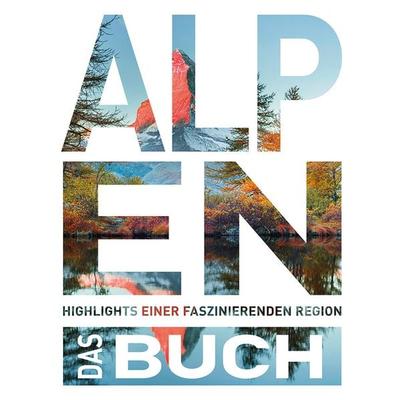 Die Alpen. Das Buch, Gebundene Ausgabe von Kunth Verlag, Kunth Verlag, 978-3-96965-020-2