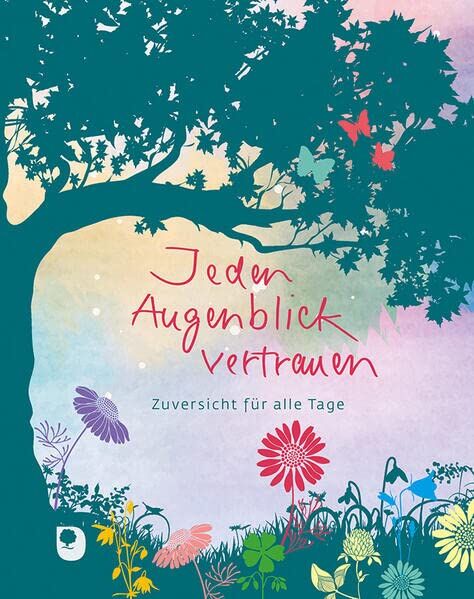 Jeden Augenblick vertrauen: Zuversicht für alle Tage - Preis vom 30.09.2026 09:01:18 h