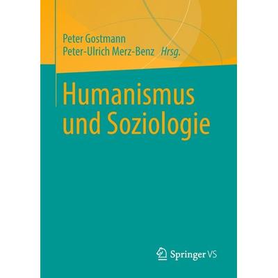 Humanismus und Soziologie, Gebundene Ausgabe von , Springer Fachmedien Wiesbaden GmbH, 978-3-658-21796-9