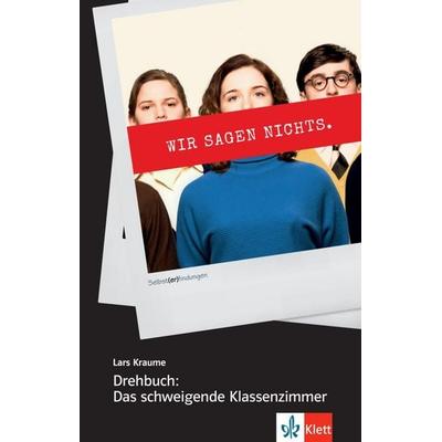 Drehbuch: Das schweigende Klassenzimmer, Taschenbuch von Lars Kraume, Klett Sprachen GmbH