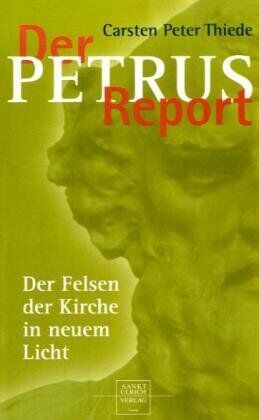 Thiede, Carsten Peter - Der Petrus-Report: Der Felsen der Kirche in neuem Licht - Preis vom 06.10.2026 07:26:00 h