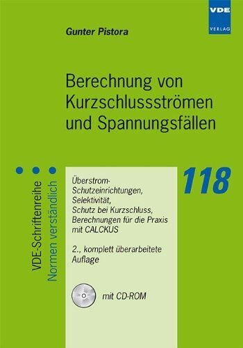 Gunter Pistora - Berechnung von Kurzschluss-Strömen und Spannungsfällen: Überstrom-Schutzeinrichtungen, Selektivität, Schutz bei Kurzschluss, Berechnungen für die Praxis mit CALCKUS - Preis vom 30.09.2026 22:30:23 h