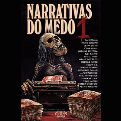 Narrativas do medo 1 - Márcio Benjamin,Rô Mieling,Cesar Bravo,Vitor Abdala,Melvin Menoviks, Audio, 9788554470999