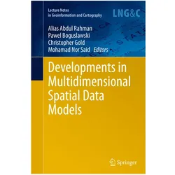 Developments in Multidimensional Spatial Data Models, Fachbücher von Pawel Boguslawski, Alias Abdul Rahman, Mohamad Nor Said, Christopher Gold