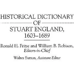 Historical Dictionary of Stuart England, 1603-1689, Sachbücher von William Robison, Ronald Fritze