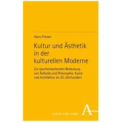 Kultur und Ästhetik in der kulturellen Moderne, Sachbücher von Hans Friesen