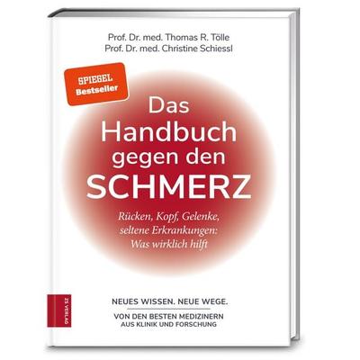 Das Handbuch gegen den Schmerz, Gebundene Ausgabe von Thomas R. Tölle,Christine Schiessl, ZS - ein Verlag der Edel Verlagsgruppe