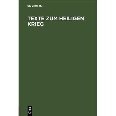 Texte zum Heiligen Krieg, Gebundene Ausgabe von , De Gruyter, 978-3-11-246607-0