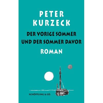 Der vorige Sommer und der Sommer davor, Gebundene Ausgabe von Peter Kurzeck, Schöffling