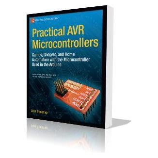 Apress Practical Avr Microcontrollers: Games, Gadgets, and Home Automation with the Microcontroller Used in (Englisch, Alan Trevennor) (9781430244462)