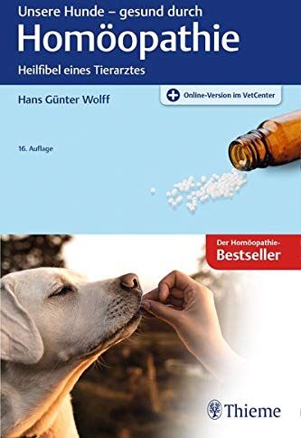 Wolff, Hans Günter - Unsere Hunde - gesund durch Homöopathie: Heilfibel eines Tierarztes - Preis vom 18.10.2026 15:28:09 h