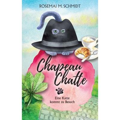Chapeau Chatte, Taschenbuch von Rosemai M. Schmidt, Tredition, 978-3-7439-3025-4