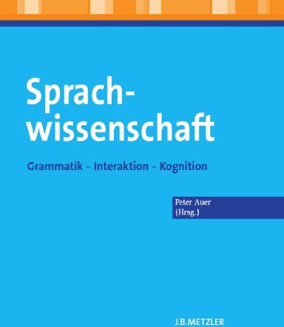 Peter Auer - Sprachwissenschaft: Grammatik - Interaktion - Kognition - Preis vom 15.10.2026 23:06:25 h